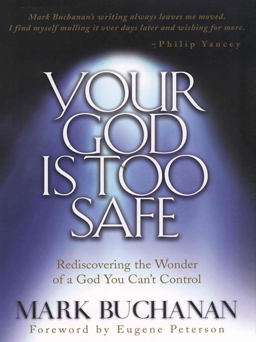 Title details for Your God is Too Safe by Mark Buchanan - Available